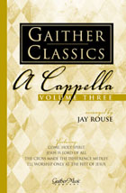 Gaither Classics A Cappella Vol. 3 SATB Singer's Edition cover